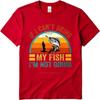 Men Brand Tshirt Plus Size Summer For Her T Shirt If I Cant Bring My Fish Im Not Going Short Sleeve Rock Crew Neck Tees
