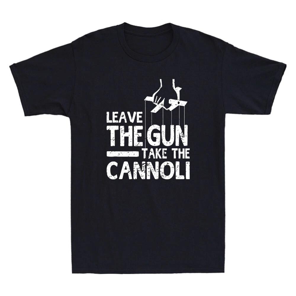 Leave The Gun Take the Cannoli Funny Quote Saying Joke Gift Retro Men s T-Shirt L