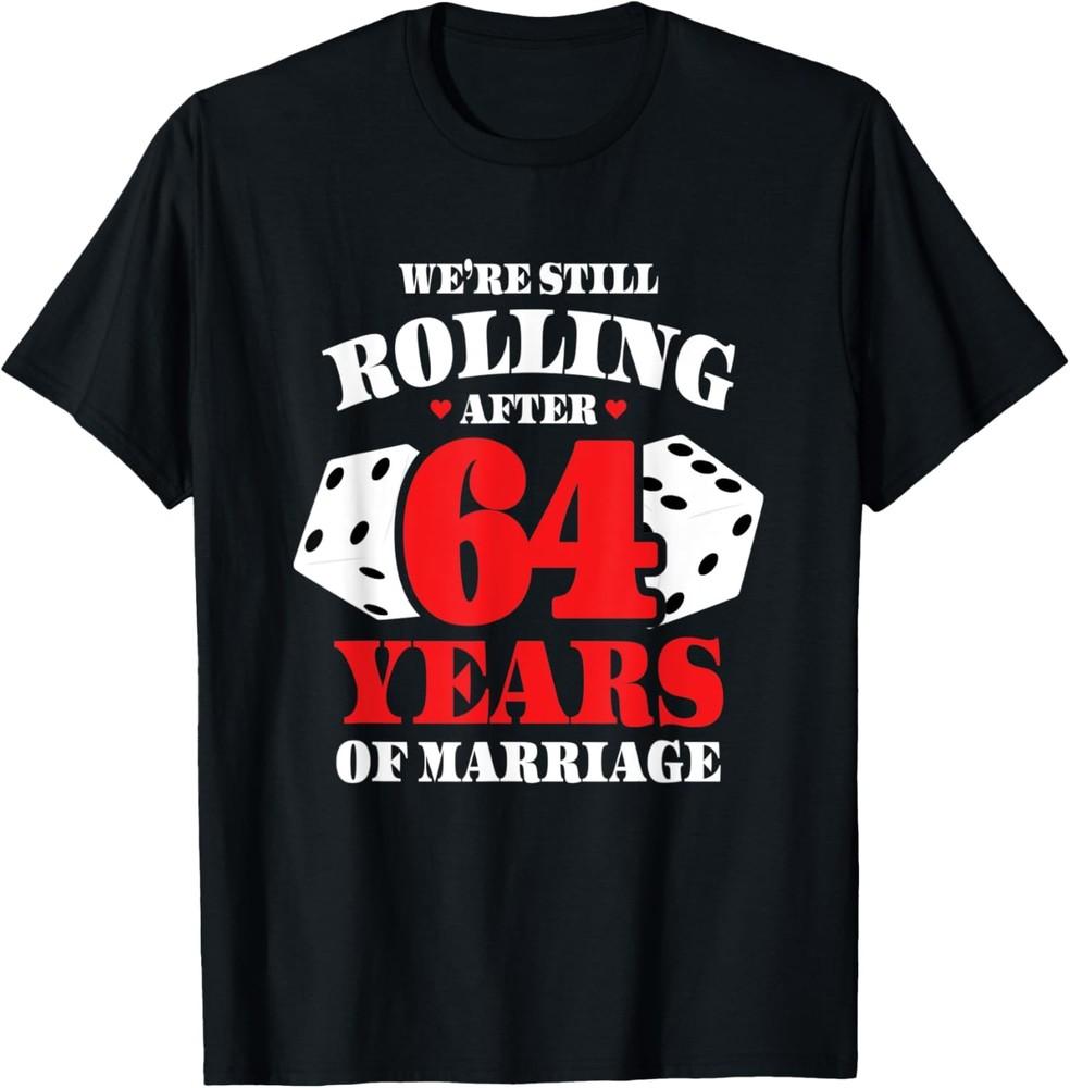 Couples Married 64 Years - Funny 64th Wedding Anniversary T-Shirt Unisex T-Shirt XXXXL