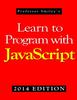 The Learn To Program with JavaScript (2014 Edition) Book