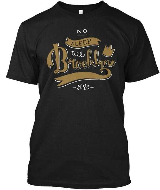 No Sleep Till Brooklyn - -nyc- TTshirt Made in the USA Size S to 5XL S