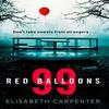 99 Red Balloons by Elisabeth Carpenter Paperback Book 9780008223519
