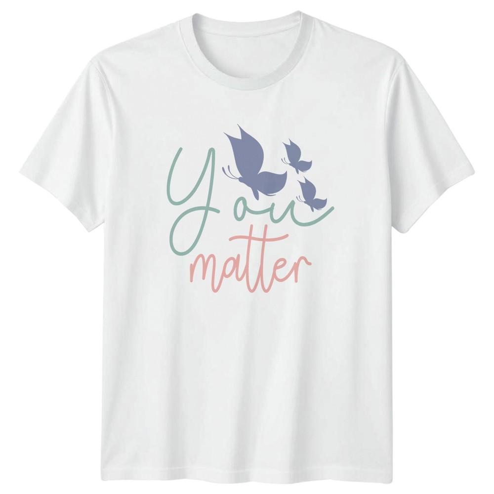 You Matter Unisexs TShirt Unisextal Health Awareness Motivational Birthday S