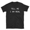 Nerdy Digital 90s Aesthetic T-Shirt (Unisex) / Vaporwave Nihilism Tee Shirt - "I Am Real"