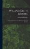 Kniha William Keith Brooks : a Sketch of His Life by Some of His Former Pupils and Associates