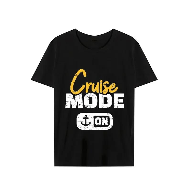 2023 Tee Shirts for Men on Cruise Mode Print Funny Design T-shirt Short Sleeve Vacation Tops Men Women T-shirt Oversize Tees