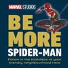Marvel Studios Be More SpiderMan by Kelly Knox Hardback Book 9780241568125