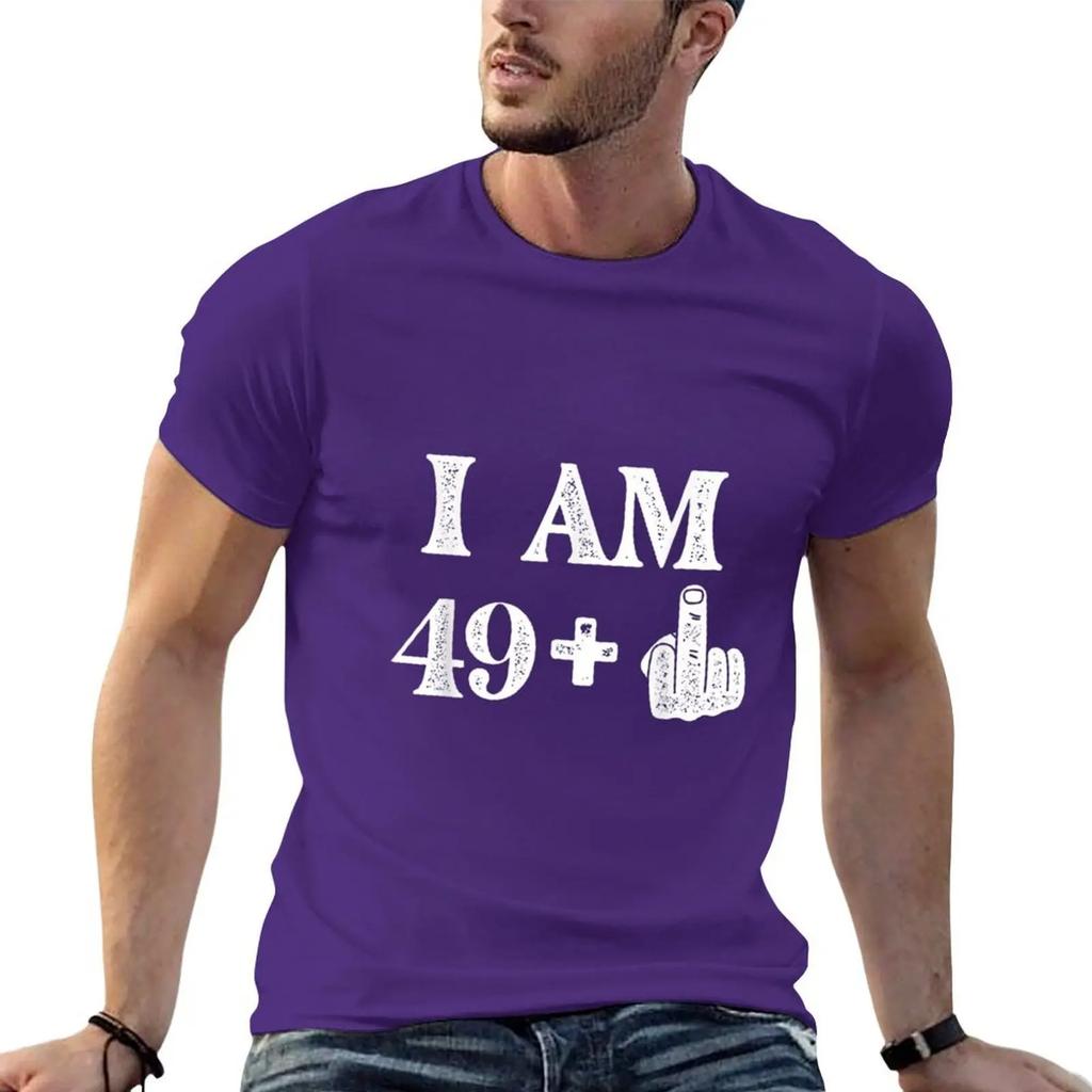 I Am 49 Plus 1 Years Old 50th Birthday 50 Years Old Bday T-Shirt Quick Drying Summer Clothes Plain T Shirts Men