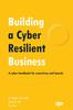 Kniha Building a Cyber Resilient Business : A Cyber Handbook for Executives and Boards