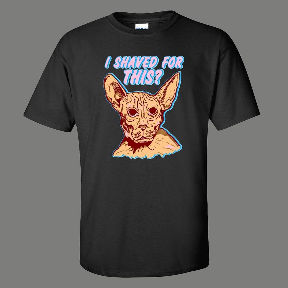 

Officially Licensed I SHAVED MY KITTY FOR THIS SPHINX CAT FUNNY SHIRT Unisex T-Shirt XXXXL