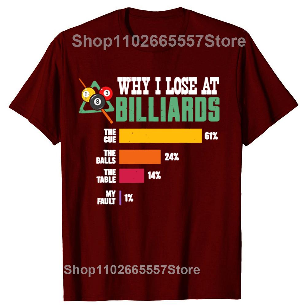 Why I Lose At Billiards Pool Player Sport Snooker Funny Design Unisex T-Shirt Streetwear Outdoor Clothing Short-sleev Summer Tee