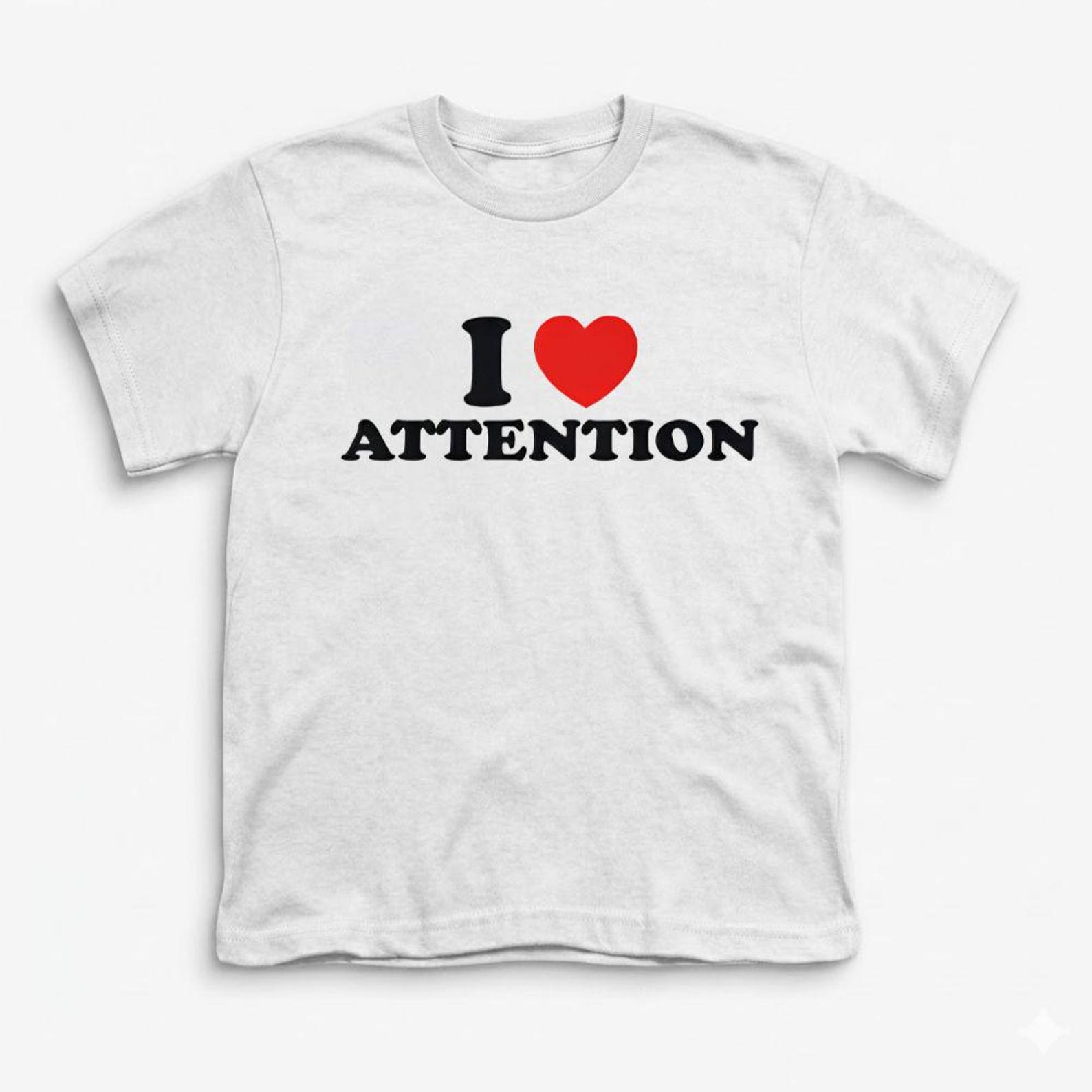 I Love Attention Funny T-Shirt | I Heart Attention Tee | Sarcastic Humor Shirt | Gift for Extroverts S