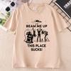 Beam Me Up This Place Sucks T Shirt Funny Alien Graphic Tee Unisex Unisex Space Humor Tshirt Cotton Short Sleeve Printed Tshirts