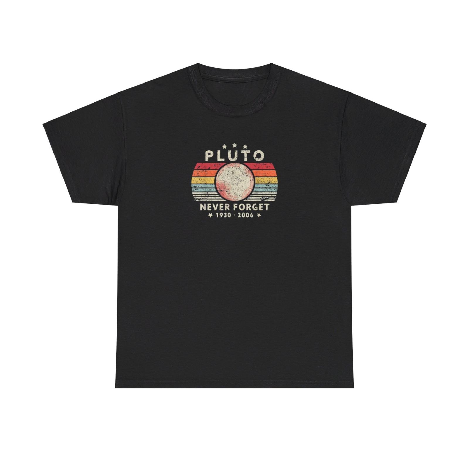 

Pluto Never Forget 1930-2006, Gilden Unisex Adult Heavy Weight Cotton T-Shirt Mens Womens Tees Top XL