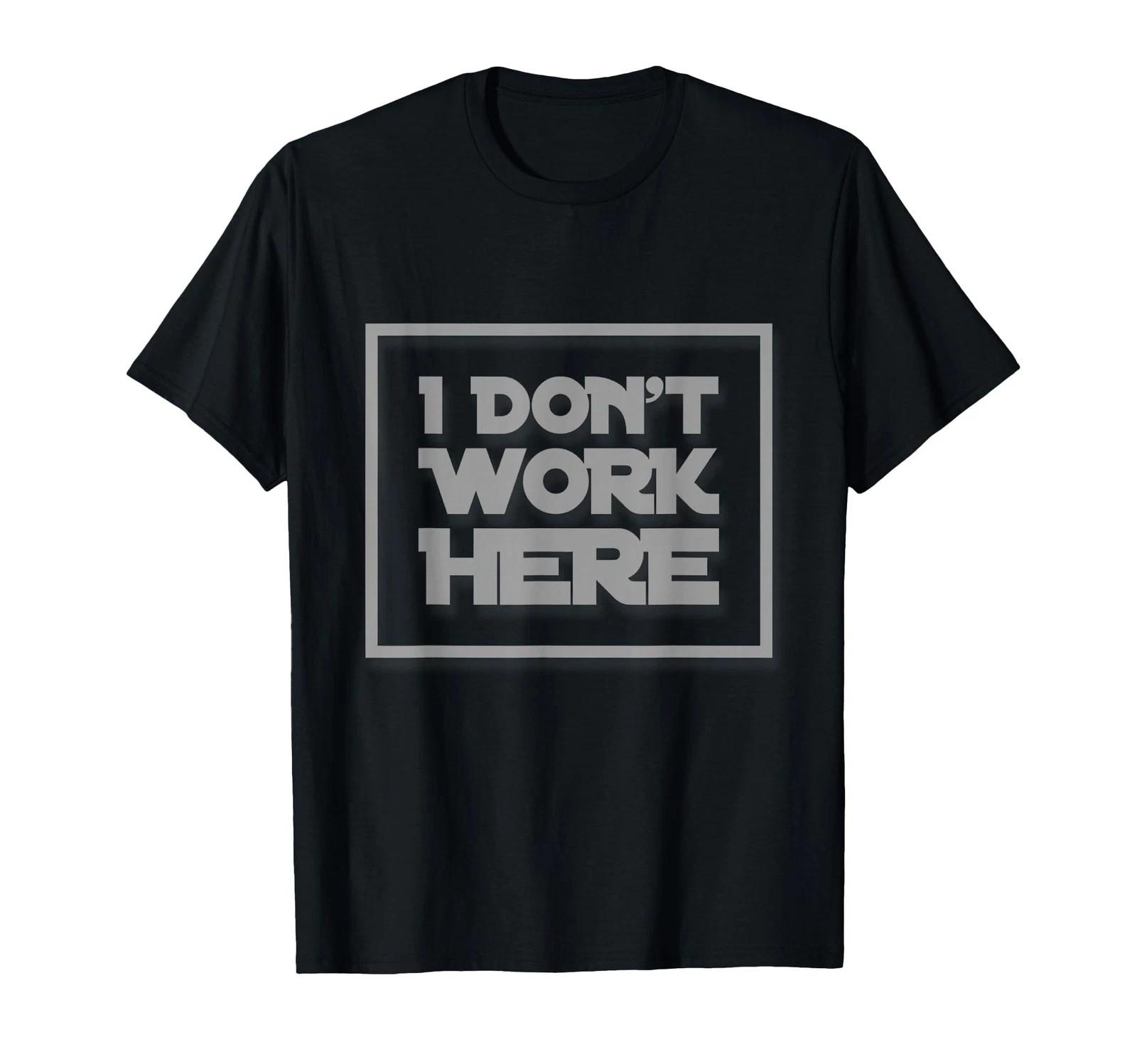 I Don t Work Here Funny Sarcastic Quote _ Hilarious Gear T-Shirt S разноцветный