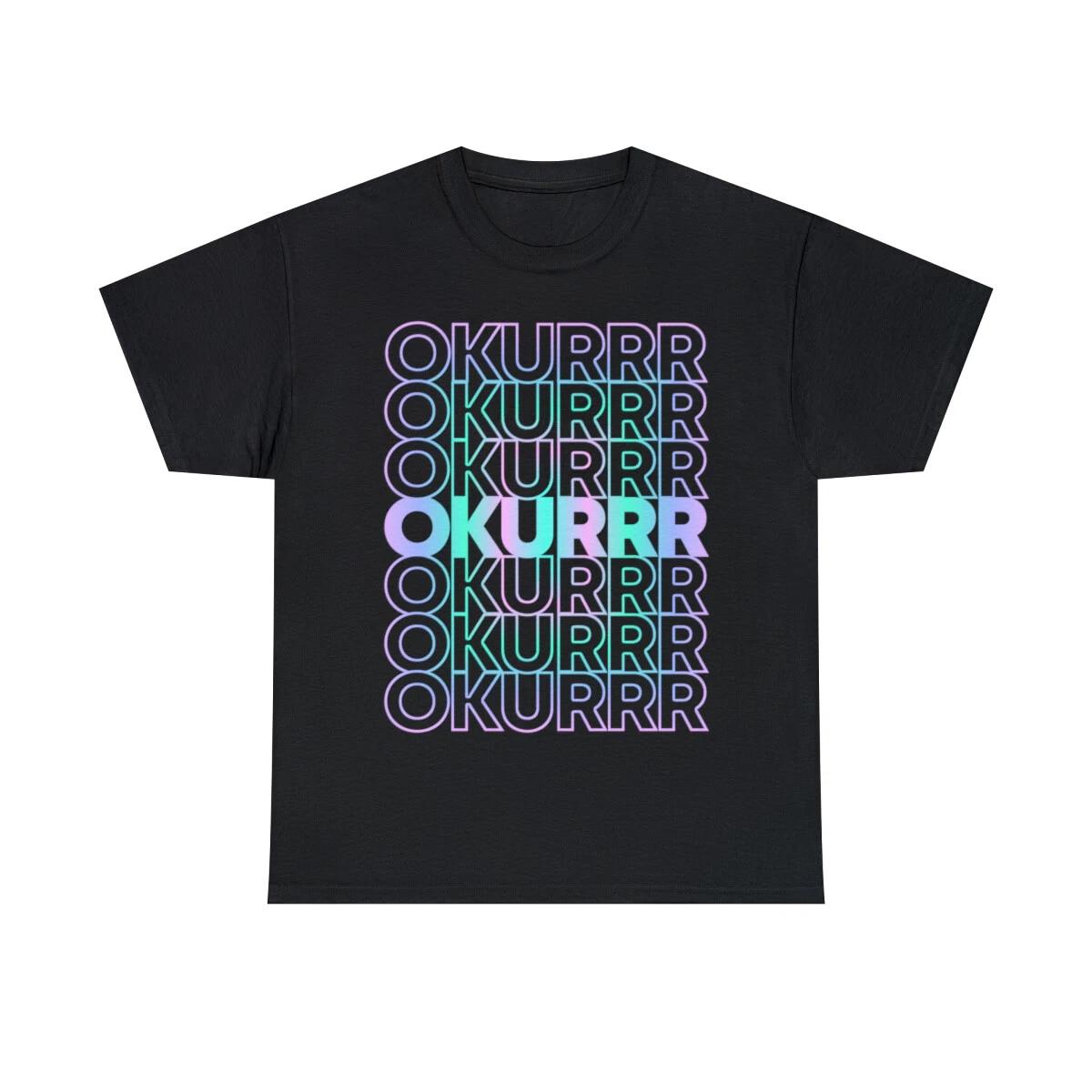Okurrr Graphic Tee Shirt, S-5XL 4XL