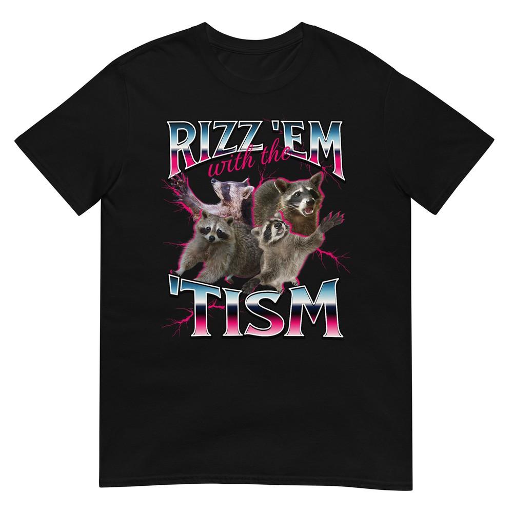 Autism Funny Rizz Em With The Tism Meme Autistic Racoon T-Shirt S