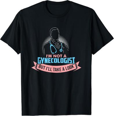 Non sono un ginecologo Ma ci darò un'occhiata T-shirt Unisex Regalo Divertente Sarcastico
