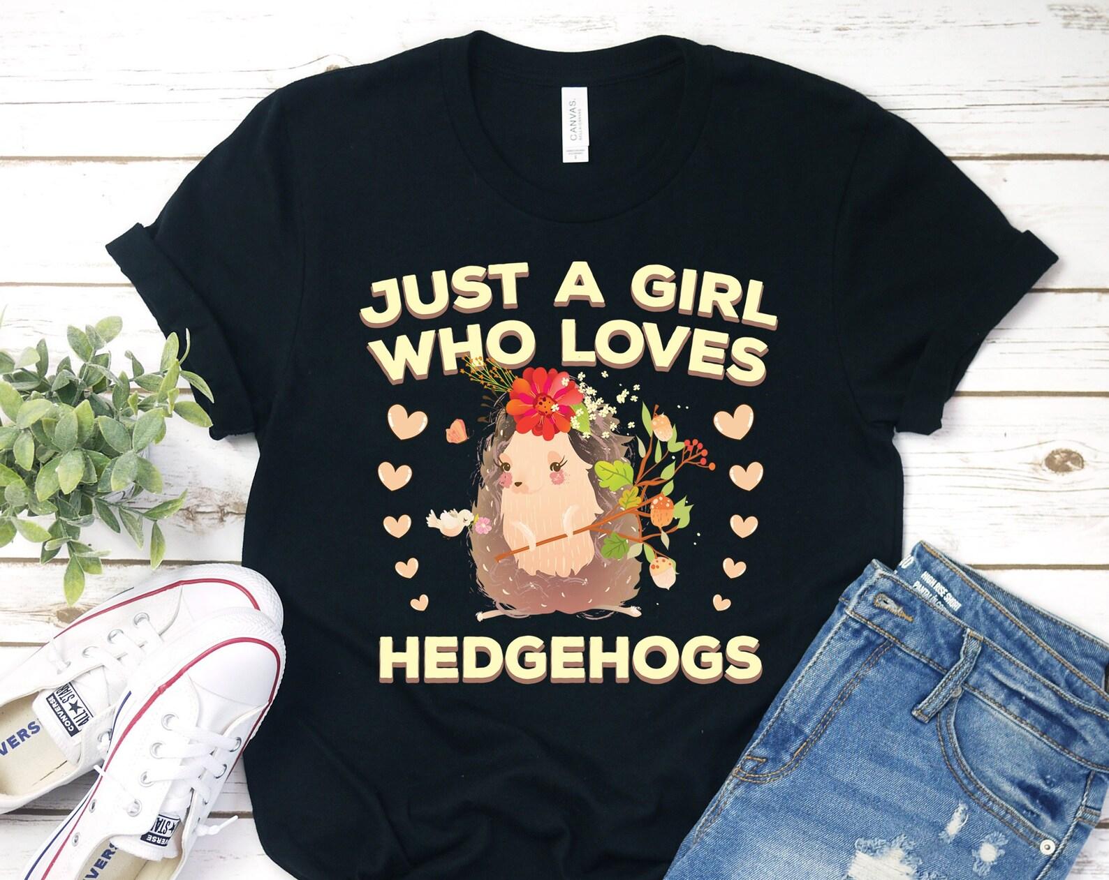 Just a Girl Who Loves Hedgehogs T-Shirt, Funny Hedgehog Shirts, Cute Hedgehog Tee, Hedgehog Lover Gift TShirt, Birthday, Girls Shirt, 150