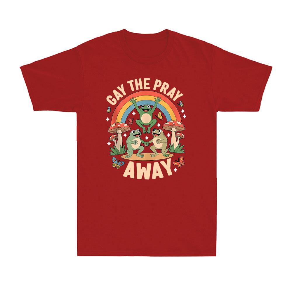 Gay The Pray Away Rainbow Funny Meme Frogs LGBT Pride LGBT Pride Month TShirt