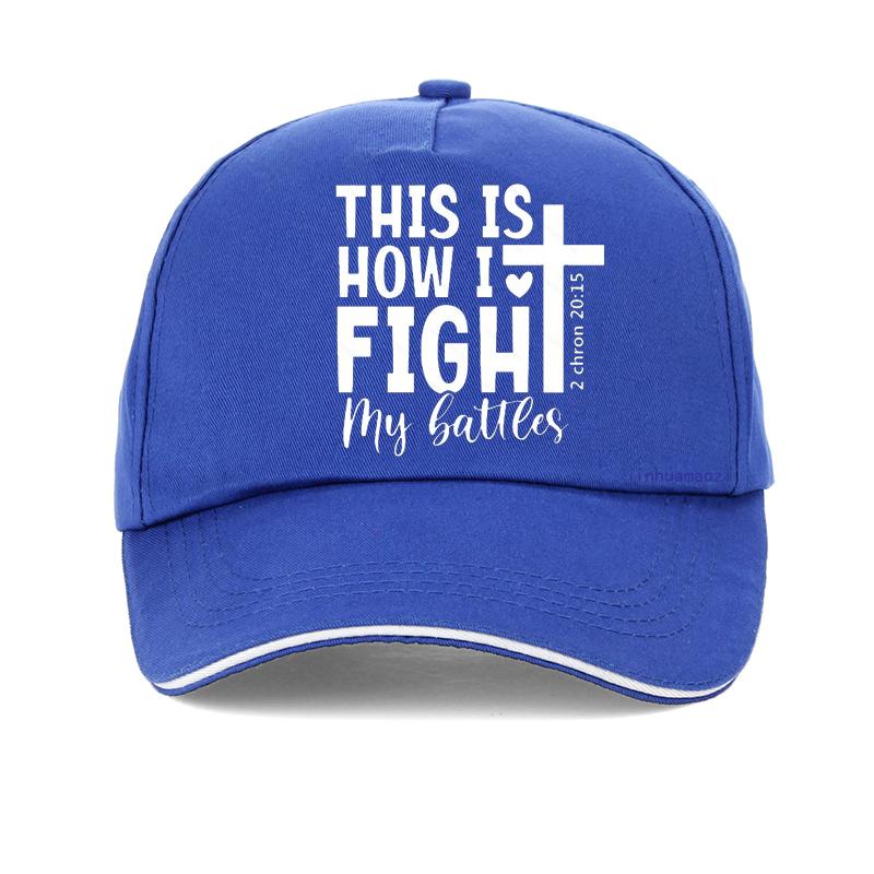 This Is How I Figh My Bauees Christian Baseball Cap Summer Men Women Fashion Christian Religious Jesus King Of Glory Washed Hat