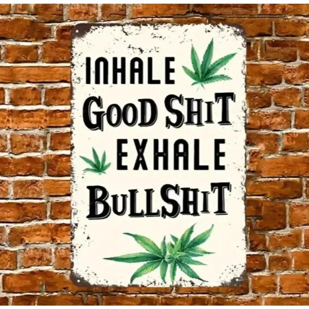 Hipster Weed Metal Sign 8x12 Inch Inhale Good Exhale Bullshit Funny Stoner Wall Decor for Home Bar Man Cave Novelty Art