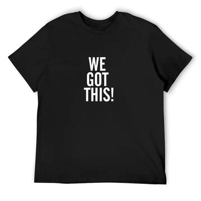 We Got This T-Shirt Gifts for Boyfriend Luxury Man Topping Short Sleeve Tee Men