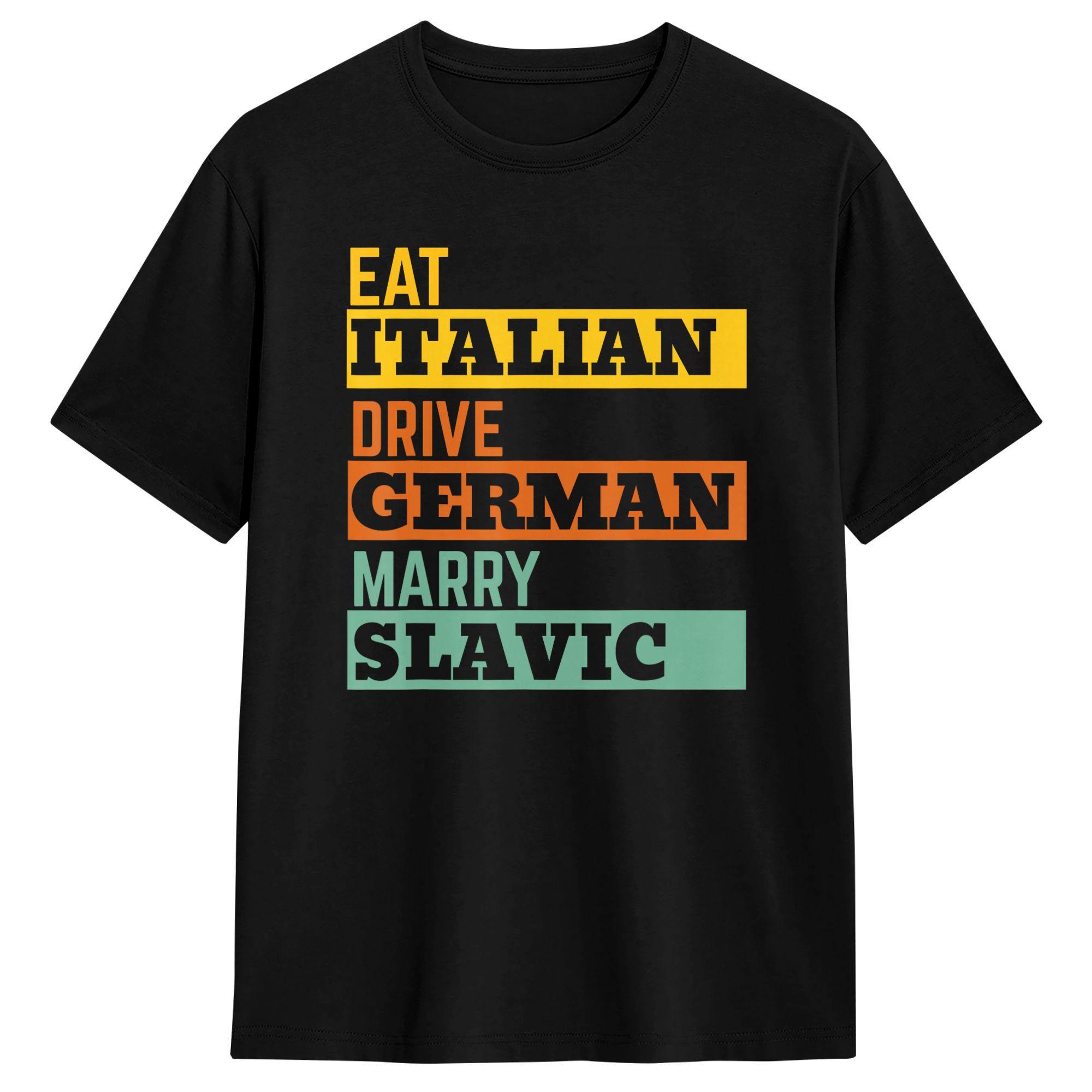 

Men s T-Shirts Eat Italian Drive German Marry Slavic Retro Humorous Cotton Tee Shirt Short Sleeve T Shirts O Neck Clothes Sum... S разноцветный