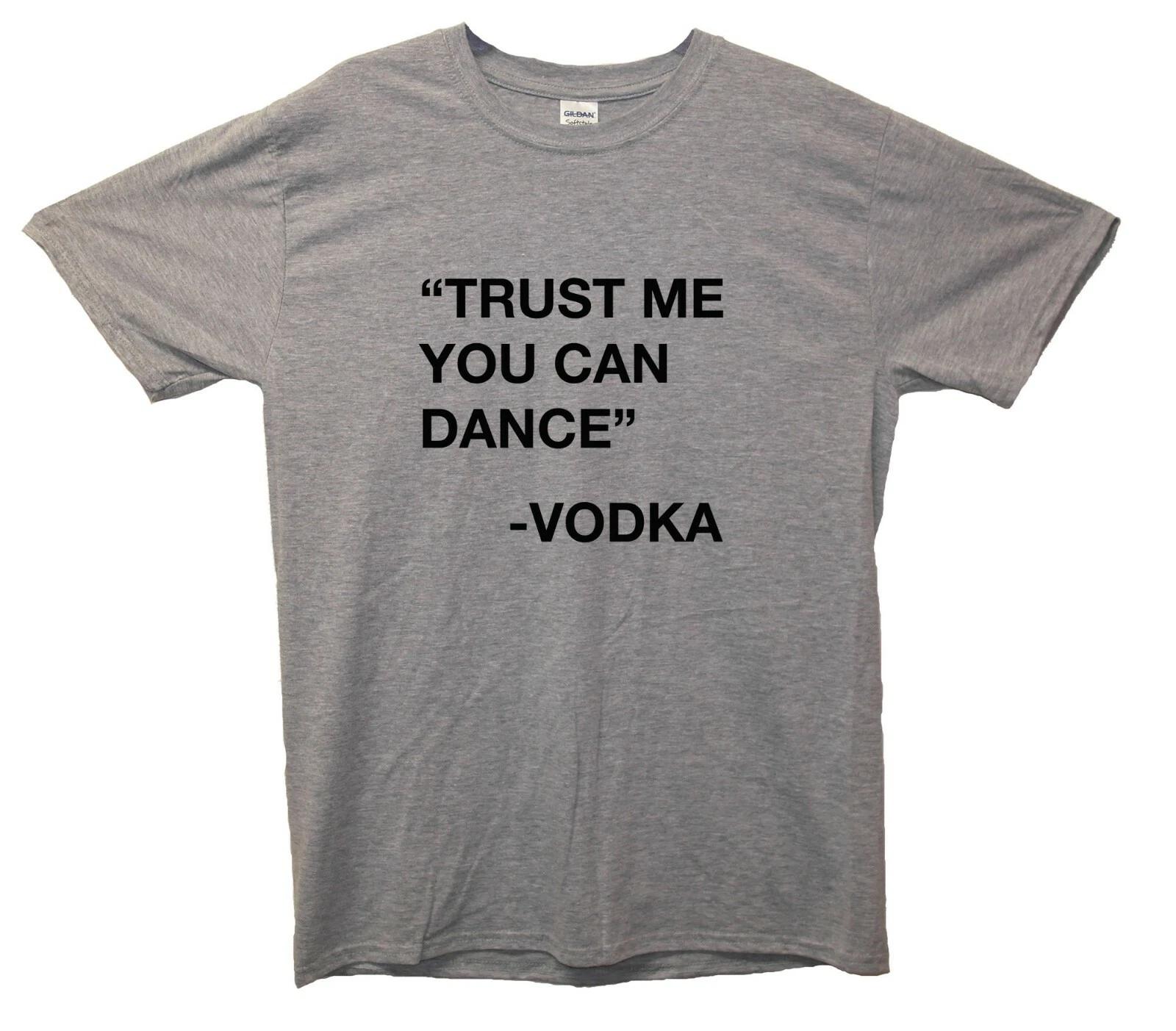 Trust Me You Can Dance - Vodka  T-Shirt L