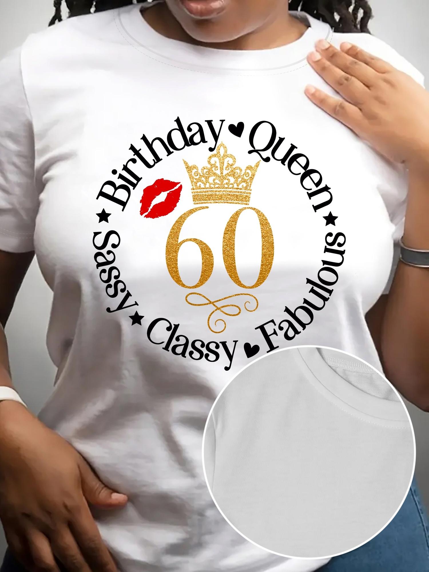 Birthday Queen Sassy Fabulous Classy 60 T-shirt XXXXL
