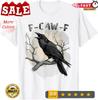 F-Caw-F Bird T-Shirt Unisex T-Shirt