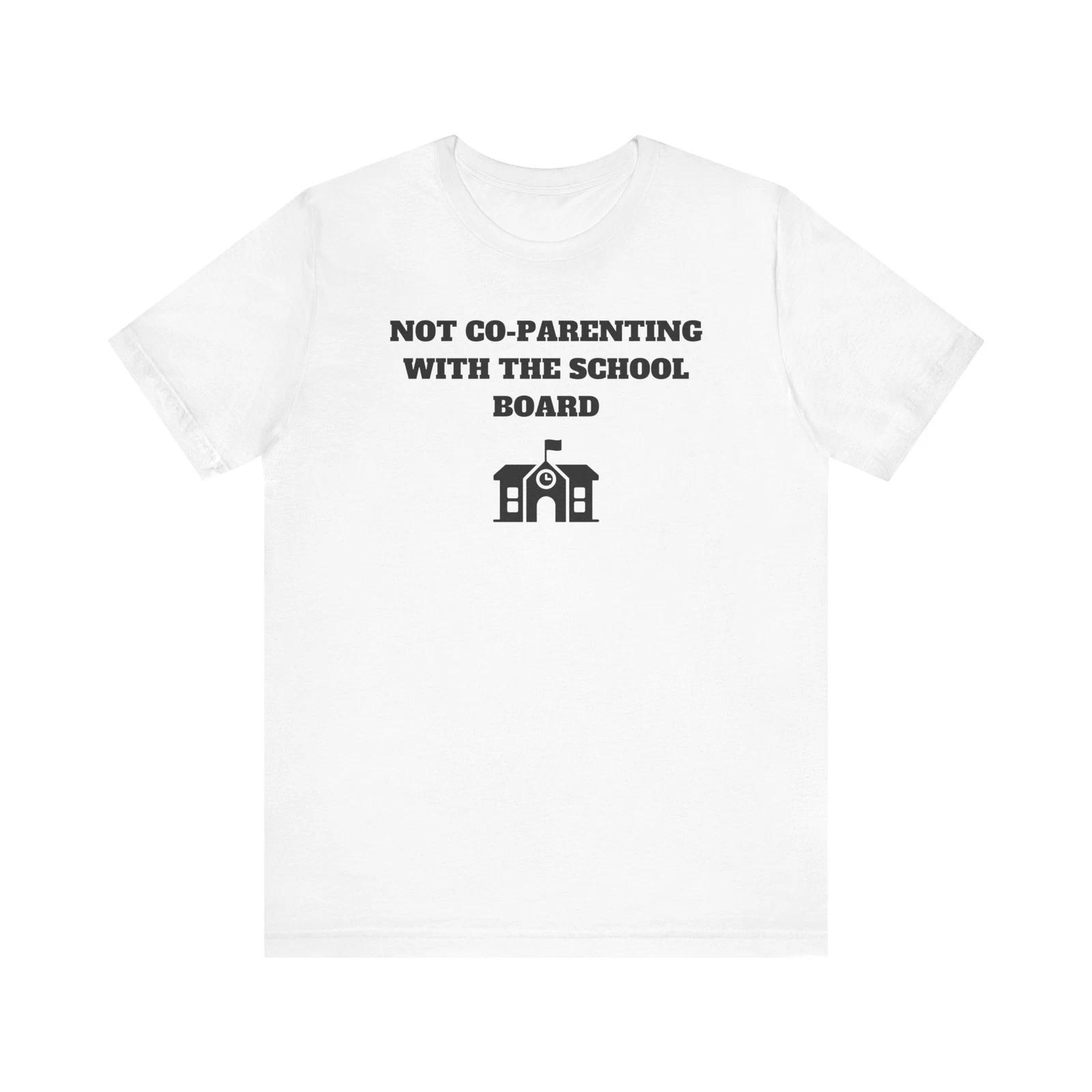 

Not Co-Parenting with the School Board Tee, School Board Protest Shirt XL