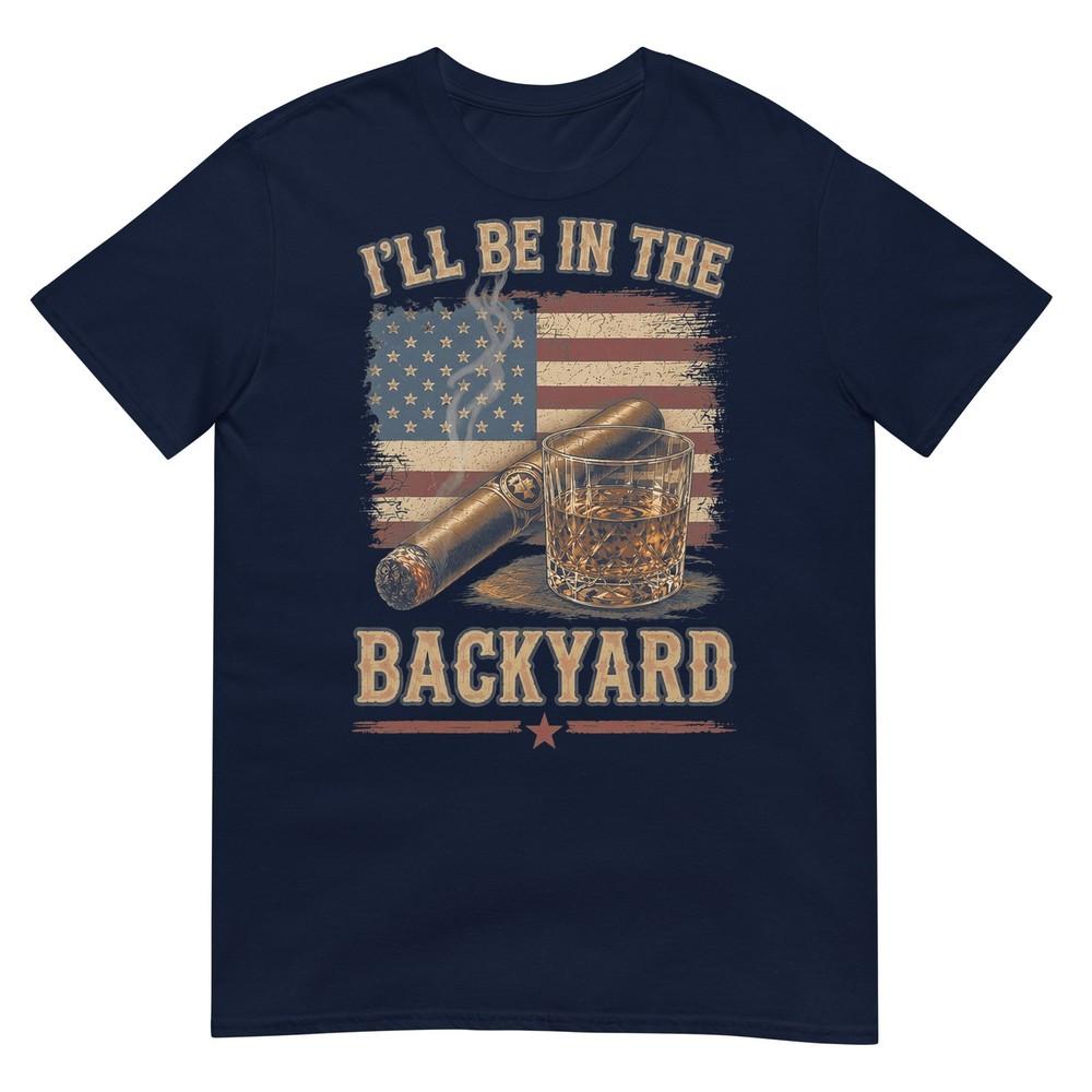 Ill Be In The Backyard Vintage Usa Flag Cigar And Bourbon Tshirt S