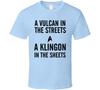 A Vulcan In The Streets A Kligon In The Sheets Star Trek Funny T Shirt Mens Womens Tees Top