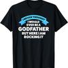 Mens I Never Thought I Would Ever Be a Godfather Goddad Godfather T-Shirt