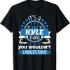 Kyle Name _ It's a Kyle Thing You Wouldn't Understand T-Shirt