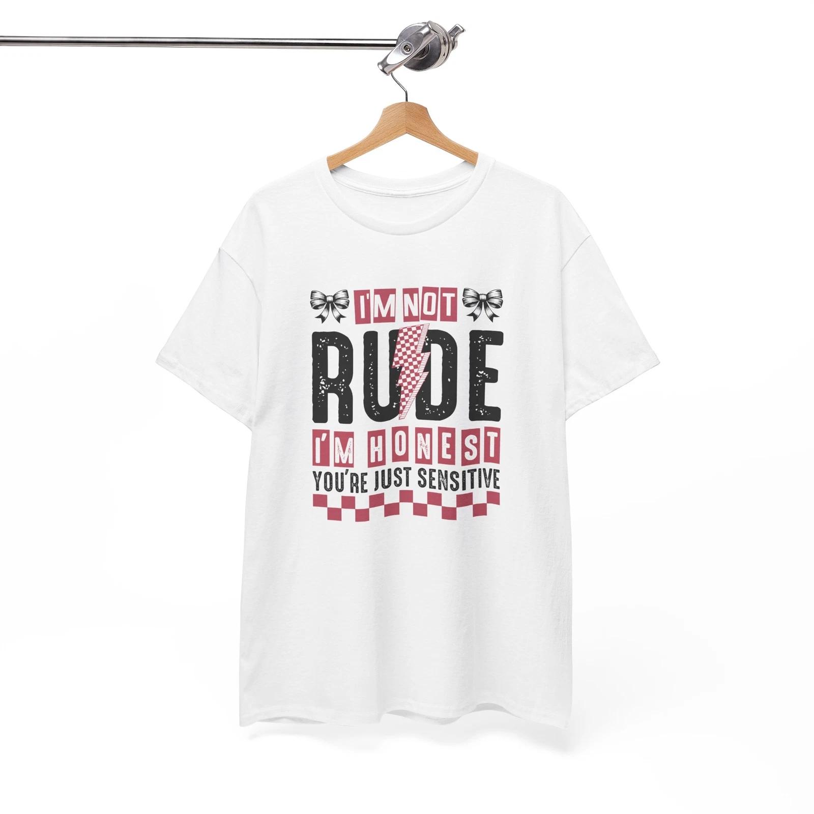 I m Not Rude Shirt | Funny & Bold Statement T-Shirt | Witty Sarcasm Tee M