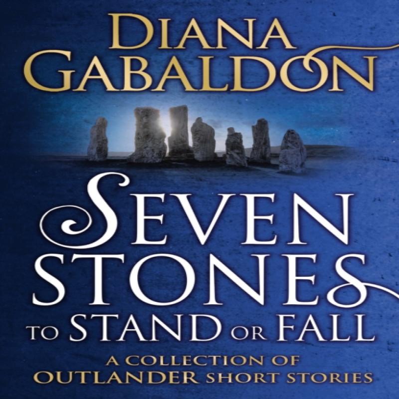 Seven Stones To Stand or Fall by Diana Gabaldon Paperback Book 9781784751098