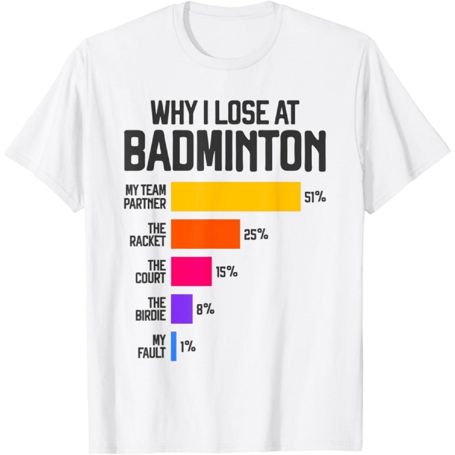 Why I Lose at Badminton Funny Excuses Shuttlecock Birdie T-Shirt(2) S