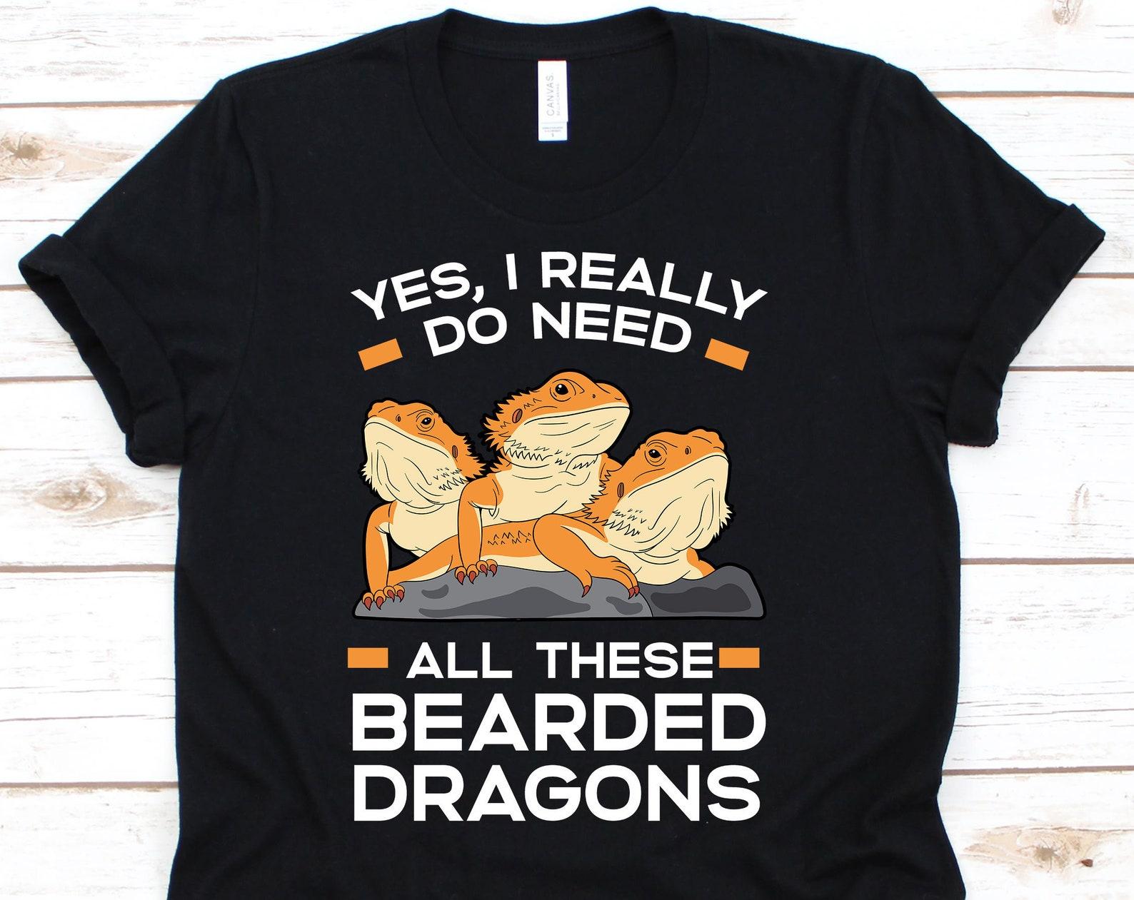 Yes I Really Need All These Bearded Dragons Shirt, Bearded Dragon Lover Gift For Men Women, Cute Reptile Tshirt For Bearded Dragon Owner M