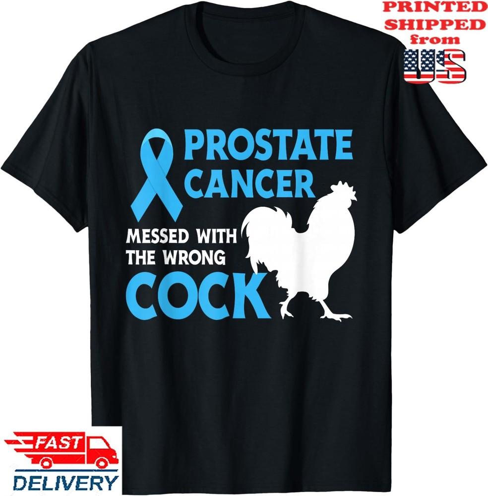 Prostate Cancer Messed With The Wrong Cock Cancer Awareness T-Shirt, Unisex Tee Unisex T-Shirt L
