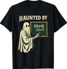 Haunted by 6-7 Halloween 67 Math Teacher Ghost T-Shirt