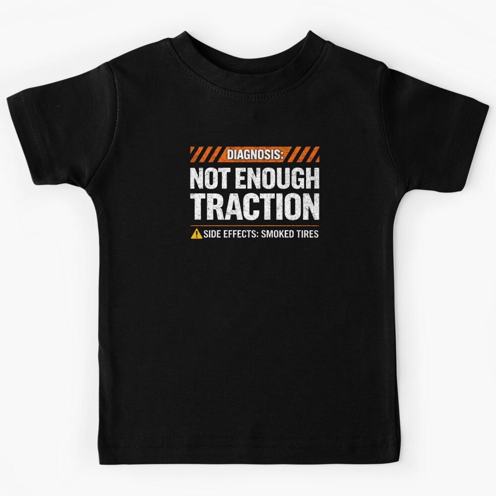 Diagnosis Not Enough Traction Funny Drag Racing Burnout Kids T-Shirt 150