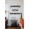 Yesterday Now Tomorrow Ahşap Duvar Yazısı - Lazer Kesim Duvar Dekoru