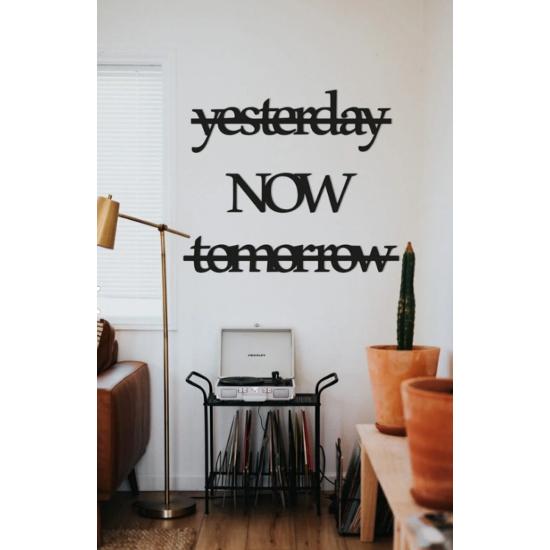 Yesterday Now Tomorrow Ahşap Duvar Yazısı - Lazer Kesim Duvar Dekoru