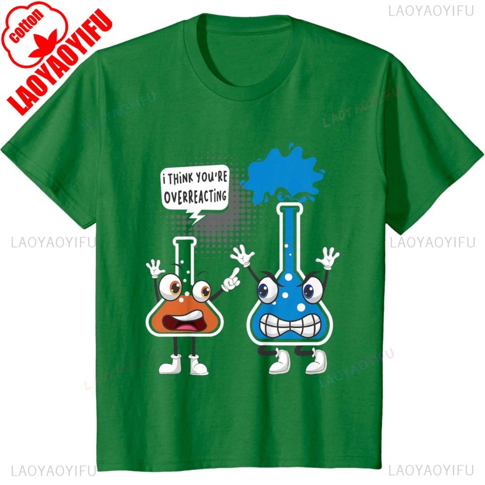 Funny Chemistry Humor Science Teacher T-Shirt You're Overreacting Letter Clothes Hipster Short Sleeve Round Neck
