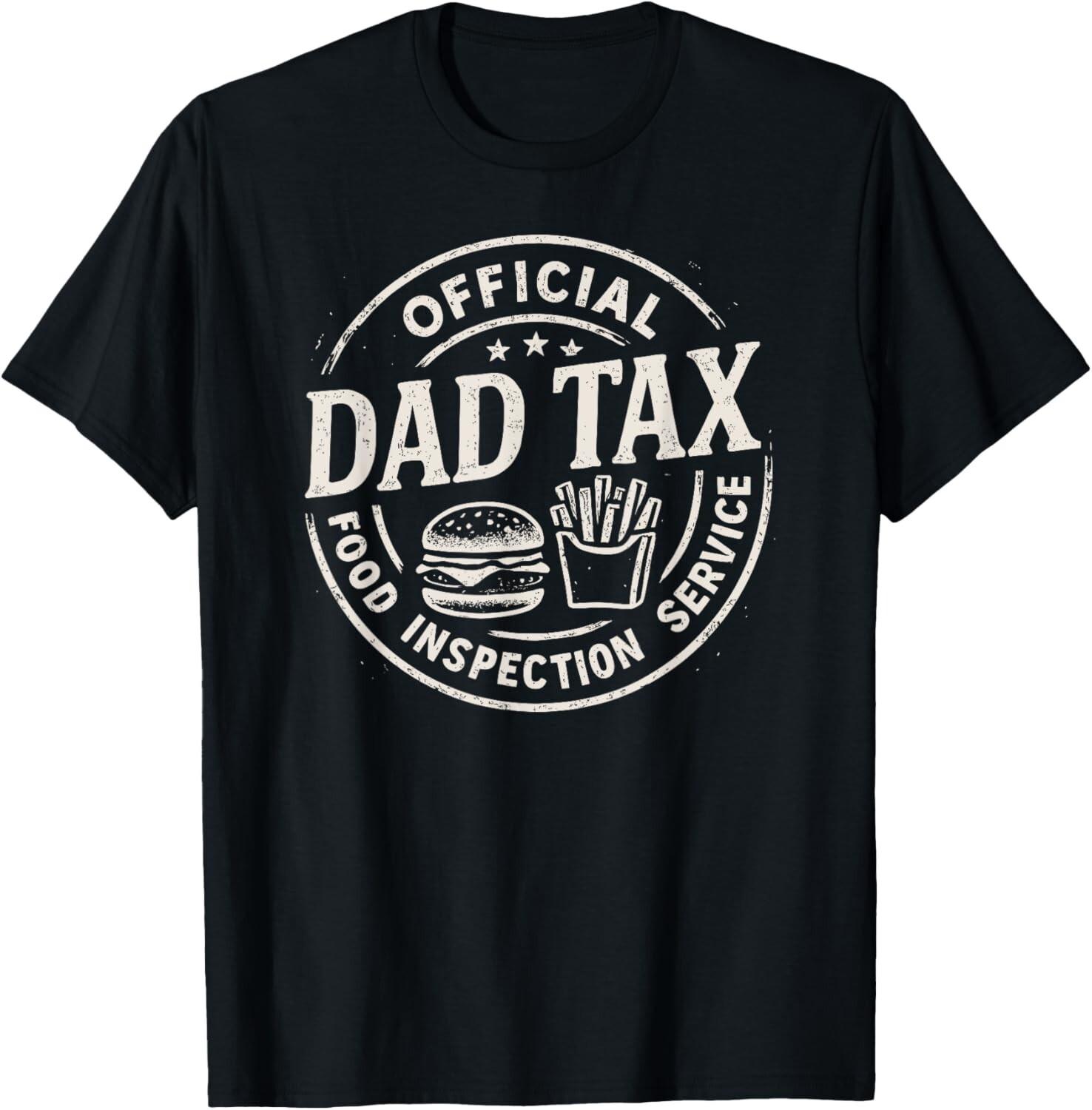 Dad Tax, Funny Papa Daddy Fathers Day T-Shirt Mens Womens Tees Top S