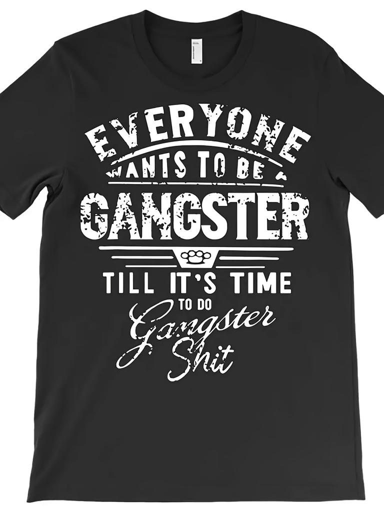 Každý chce být gangster, dokud není čas to udělat Tričko 1520 Vtipná pánská grafická trička s krátkým rukávem Kolekce Černá AR220g
