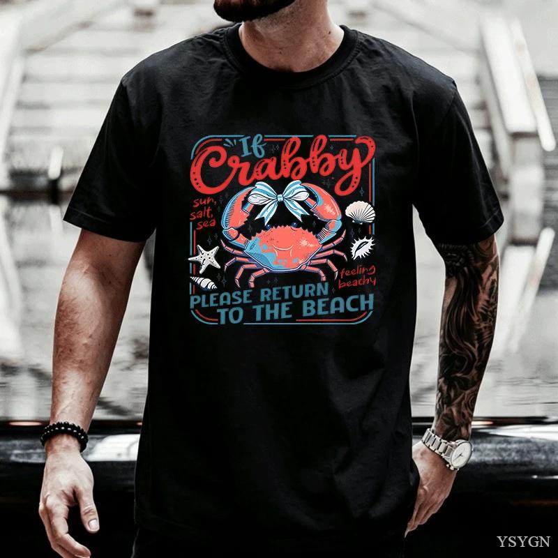 If Crabby Please Return To The Beach Feeling Beachy T Shirts For Unisex Cotton Creative Tshirts Tee Shirt Short Sleeve Clothing