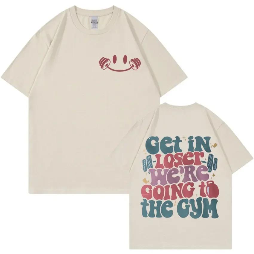 Залезай, лузер, мы идем в спортзал Футболка Смешная Тренировка Мышцы Мама Мем Футболки Мужская Женская Мода Повседневная 100% Хлопок Футболка 3XL